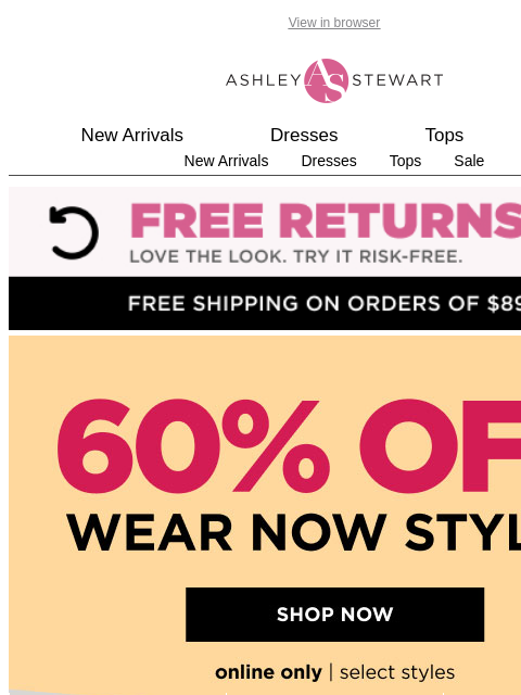 ashleystewart newsletter: 60% off these wear now styles 💅