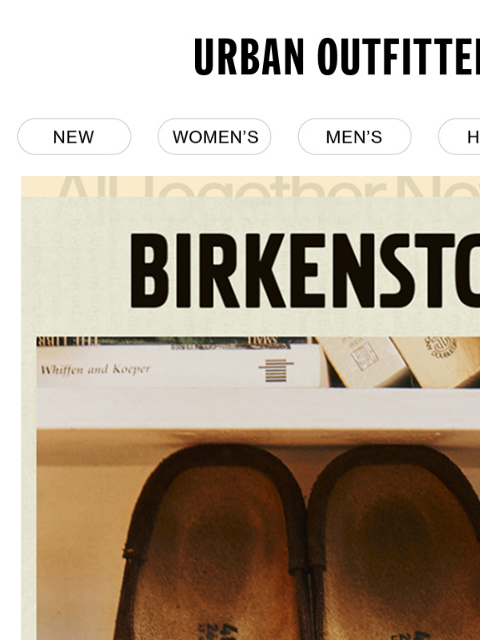 urbanoutfitters newsletter: Now wearing: Birkenstock →
