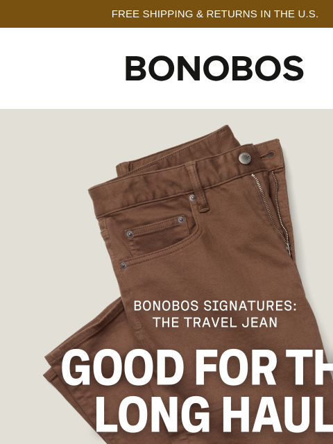 bonobos newsletter: The Travel Jean’s Made to Be Worn Out