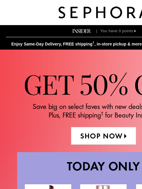sephora newsletter: 50% off select beauty starts today 💋