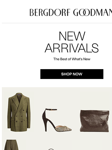 bergdorfgoodman newsletter: Newness Report: This Just In