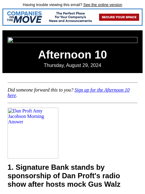 Having trouble viewing this email? See the online version Afternoon 10 Thursday, August 29, 2024 Did someone forward this to you? Sign up for the Afternoon 10 here. Dan Proft Amy Jacobson Morning