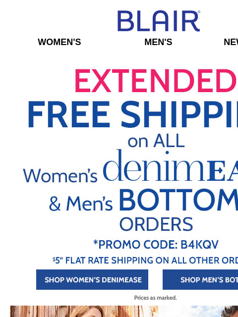 SAVE EXTRA on Clearance, Too (Up to 75%!) 🔵 FREE SHIP on ALL DenimEase & Men's Bottoms! 🔵 Lowest Price of the Season on Essential Tanks! ONLY $6.99! Blair Women's Men's New Arrivals