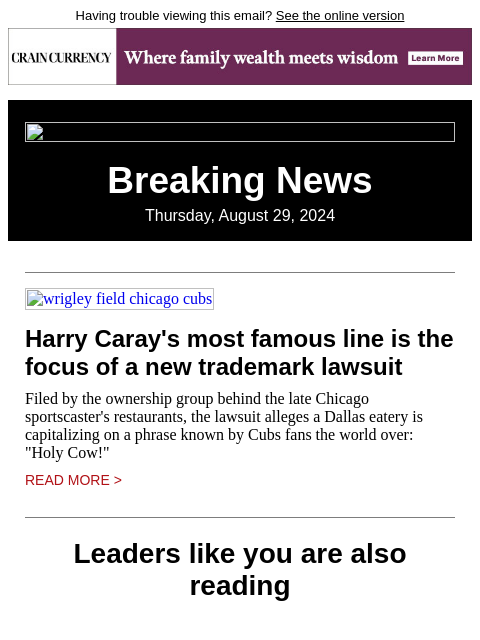 Having trouble viewing this email? See the online version Breaking News Thursday, August 29, 2024 wrigley field chicago cubs Harry Caray's most famous line is the focus of a new trademark lawsuit