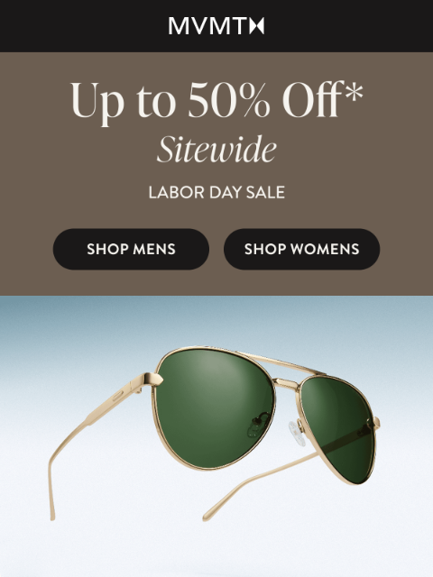mvmt newsletter: Labor Day Sale: Sunglasses Up to 50% Off