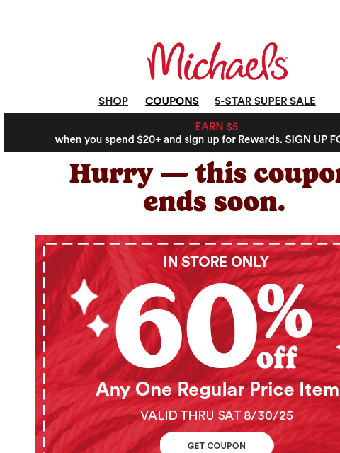 michaels newsletter: 🚔Savings alert: Your coupon ends soon!