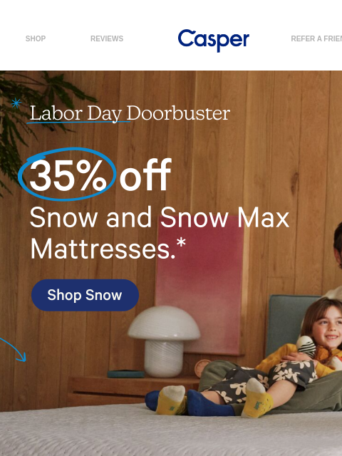casper newsletter: Up to 35% off mattresses won’t last.