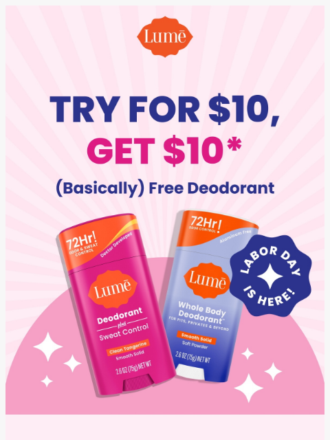 lumedeodorant newsletter: 🥳 NEW Labor Day Offer: Try For $10, Get $10!
