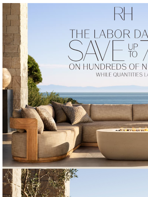 rh newsletter: The Labor Day Sale. Outdoor Collections Up to 70% ...