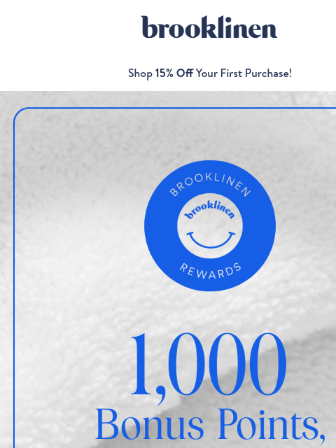 brooklinen newsletter: Limited Time New Customer Exclusive!