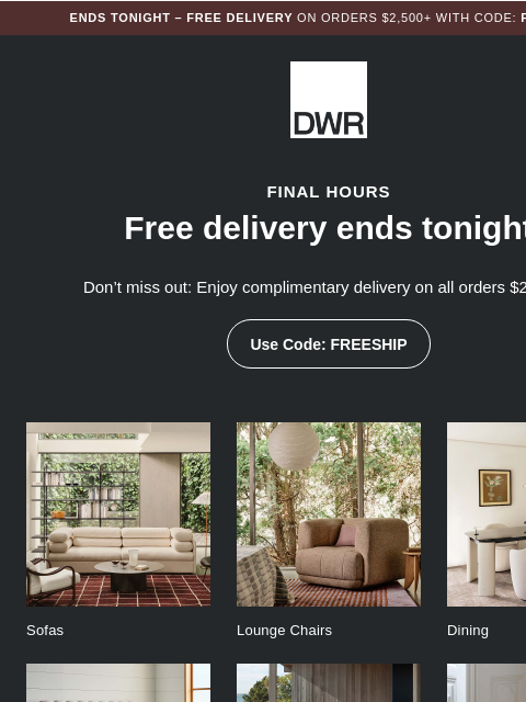 dwr newsletter: Final hours: 25% off + free delivery on orders $2,...
