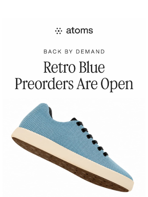 atoms newsletter: Retro Blue Preorders Are Open