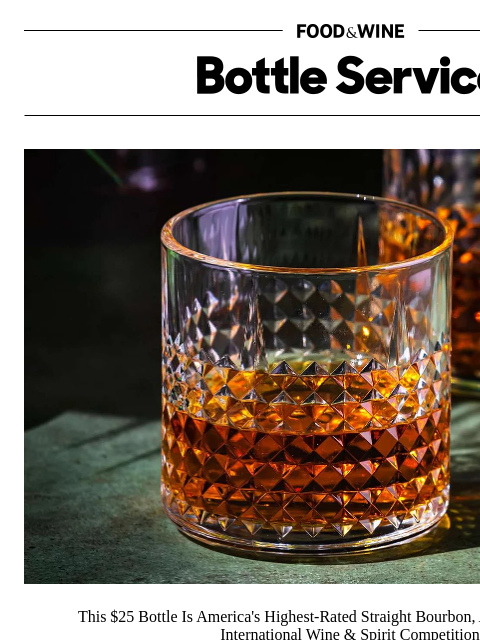 foodandwine newsletter: This $25 Bottle Is America's Highest-Rated Straigh...
