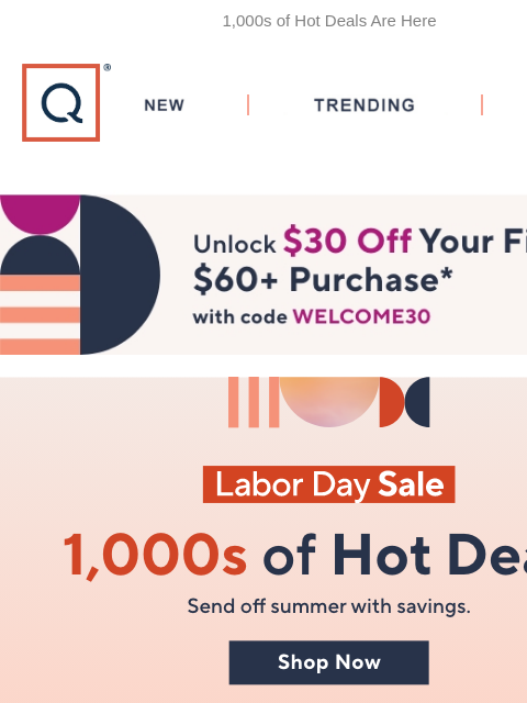 1000s of Hot Deals Are Here QVC New TRENDING DEALS Unlock $30 off Your First Purchase labor day sale up to 50% off clearance all denim on sale american west beauty stock up sale small kitchen