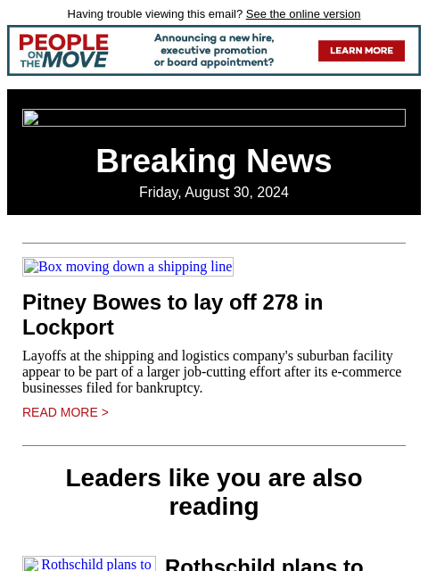 Having trouble viewing this email? See the online version Breaking News Friday, August 30, 2024 Box moving down a shipping line Pitney Bowes to lay off 278 in Lockport Layoffs at the shipping and