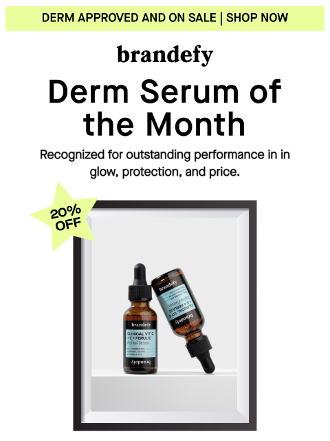 brandefyskin newsletter: Urgent: Your derm’s favorite serum is in