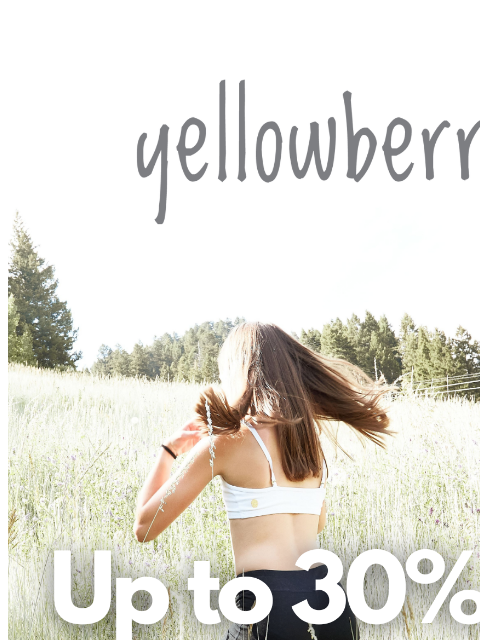 yellowberrycompany newsletter: Up To 30% Off!!