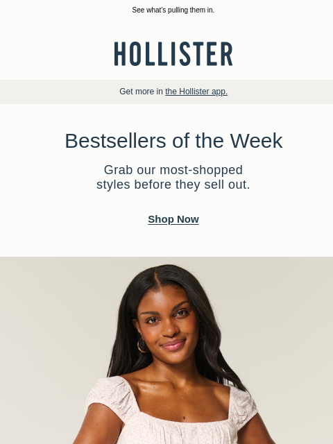 hollisterco newsletter: Everyone gravitates to these looks.