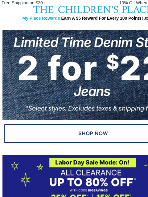 childrensplace newsletter: 🤩 2 for $22 Jeans!!! 🤩 Plus, Extra Savings on Cl...