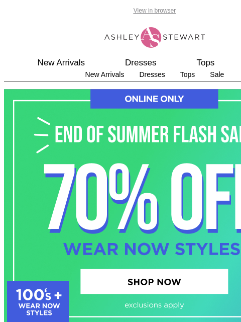 ashleystewart newsletter: LAST DAY🚨70% off end of summer flash sale