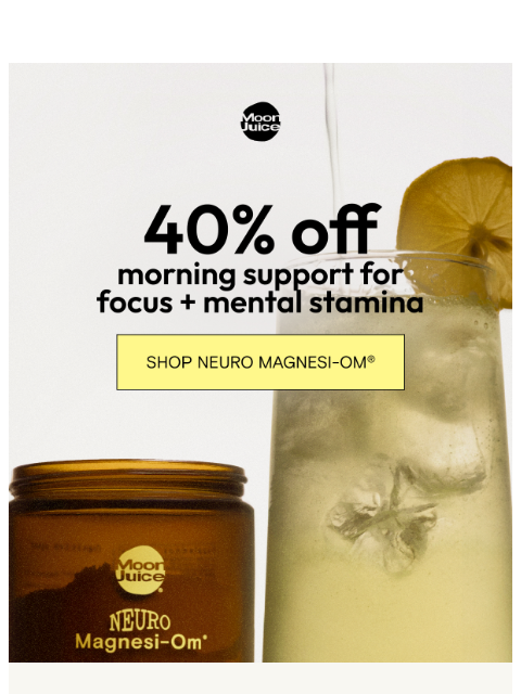 moonjuice newsletter: A fully resourced brain—40% off Neuro Magnesi-Om®