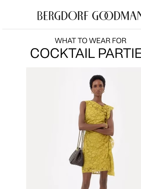 bergdorfgoodman newsletter: What To Wear: Cocktail Parties