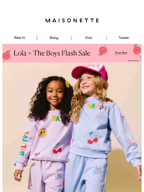 maisonette newsletter: ⚡ Flash Sale: Lola + The Boys ⚡