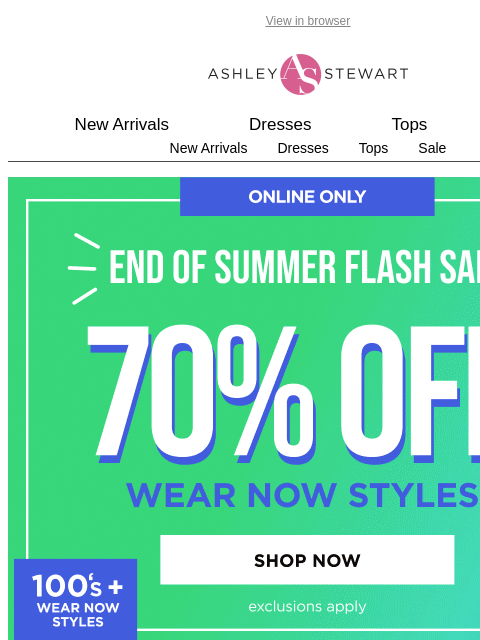 ashleystewart newsletter: ⏳Ends Tomorrow⏳70% Off End of Summer Flash