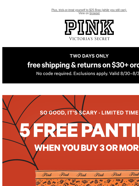 Plus, trick-or-treat yourself to $25 Bras (while you still can). View on browser PINK Victoria's Secret VSCC Available Credit Introduction Shop Now Shop Now Shop Now feature cta cta Shop Tax Free -