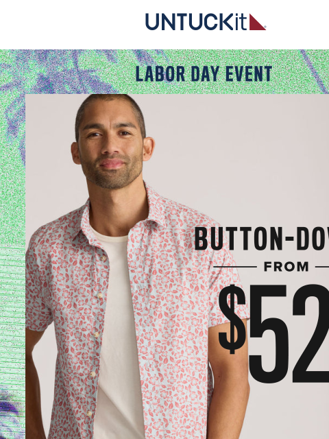 untuckit newsletter: Labor Day Event: Button-Downs Starting at $52 Ends...