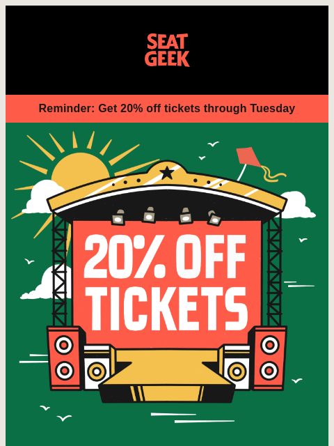 seatgeek newsletter: Expires Tuesday: Get 20% off tickets on SeatGeek �...
