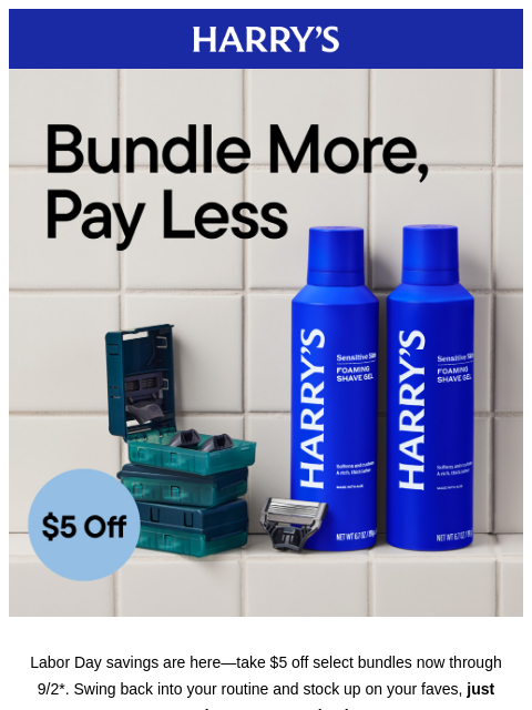 harrys newsletter: For a limited time, take $5 off select bundles