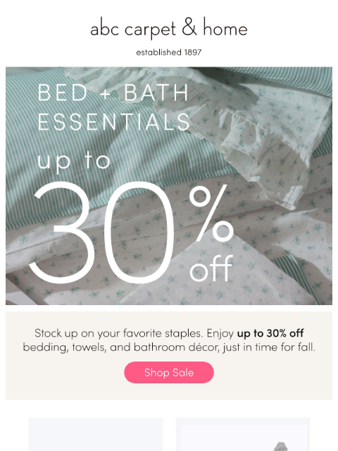 abchome newsletter: JUST REDUCED: Bed + Bath Essentials