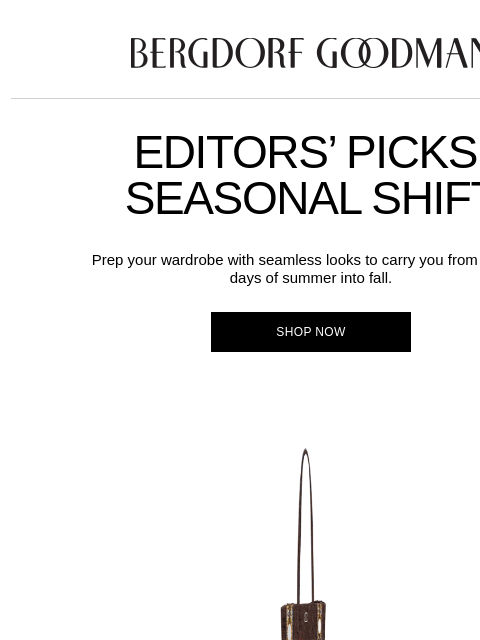 bergdorfgoodman newsletter: Editors’ Picks: Seasonal Shift