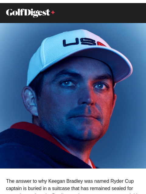 golfdigest newsletter: August’s Most Popular: Bradley’s career-defining m...