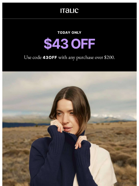 italic newsletter: Labor Day Special: $43 off on Orders $200+