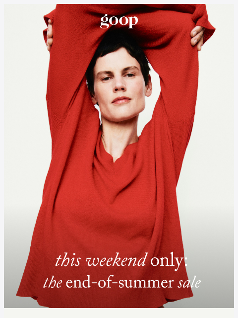 goop newsletter: 30% off: this weekend only