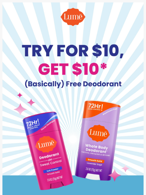 lumedeodorant newsletter: 🚨 Final Days: Try For $10, Get $10! 🚨