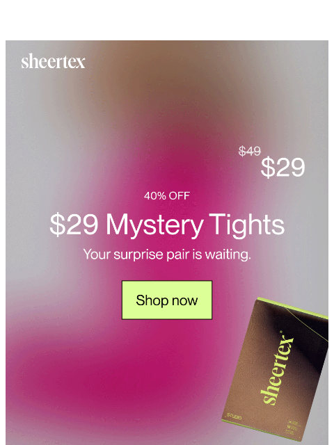 sheertex newsletter: MYSTERY TIGHTS FOR $29