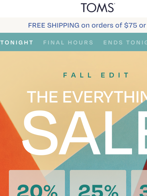 toms newsletter: Time is Running Out on Up to 30% Off