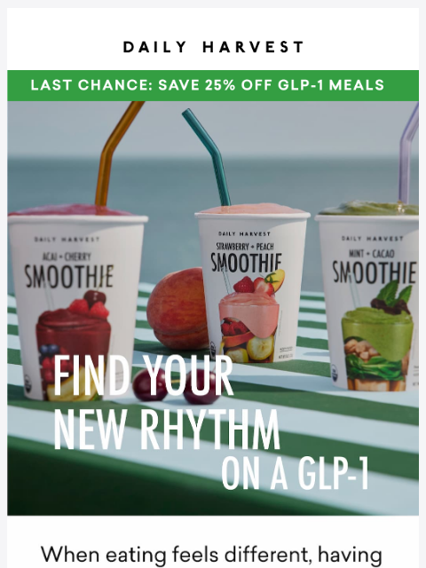 daily-harvest newsletter: 25% off GLP-1 meals ends tonight