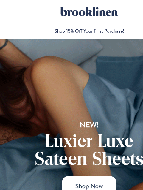 brooklinen newsletter: You BUTTER Believe: New Buttery Soft Luxe Sheets