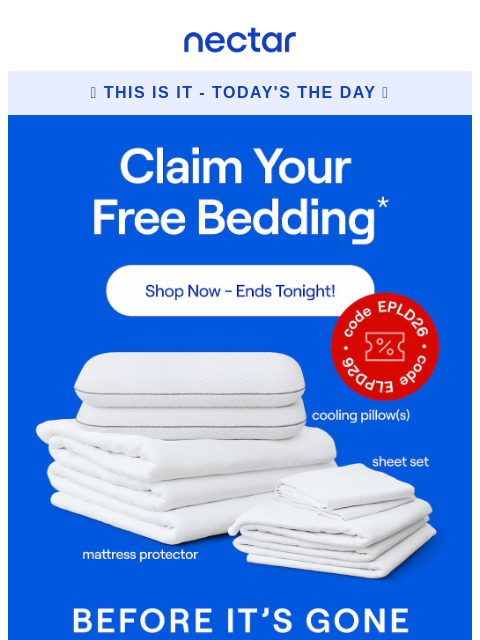 nectarsleep newsletter: 🚨 5 hours left = EPLD26 + Free Bedding (w/ Mattre...