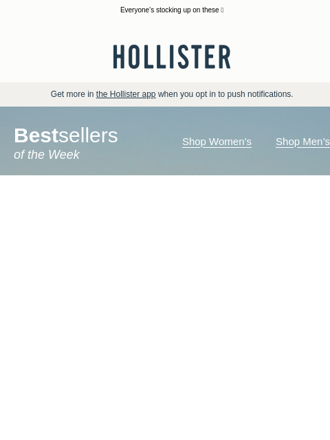 hollisterco newsletter: Our most popular hoodies & sweatshirts.