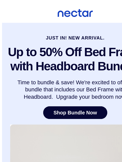 Let's celebrate the bed, white & snooze! We've got a NEW bed + frame combo, featuring our bed frame with headboard. Discover custom comfort. Nectar JUST IN! NEW ARRIVAL. Up to 50% Off Bed