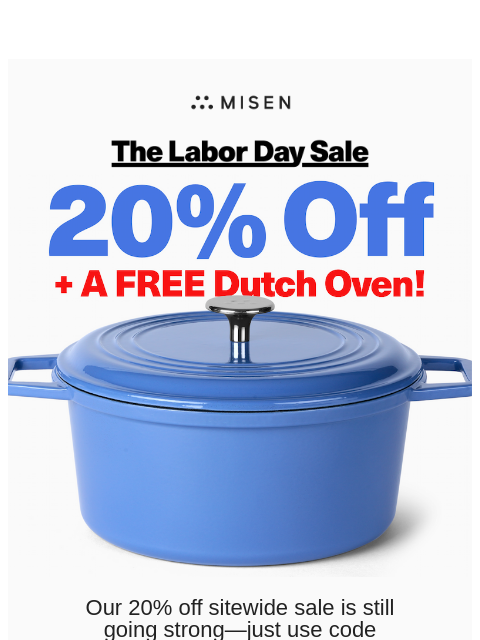 misen newsletter: 20% Off + a FREE Dutch Oven!