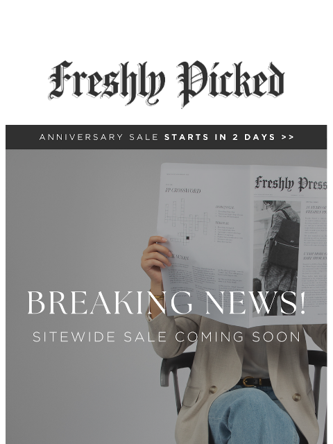 freshlypicked newsletter: 💥 2 MORE DAYS UNTIL UP TO 75% OFF EVERYTHING 🤩
