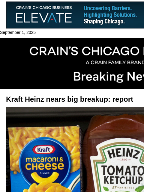 crainalerts newsletter: Kraft Heinz nears big breakup: report