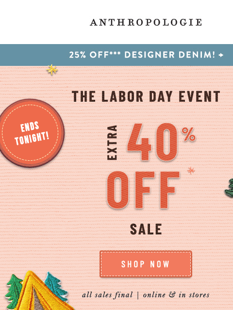 anthropologie newsletter: ENDS TONIGHT: Extra 40% Off Sale