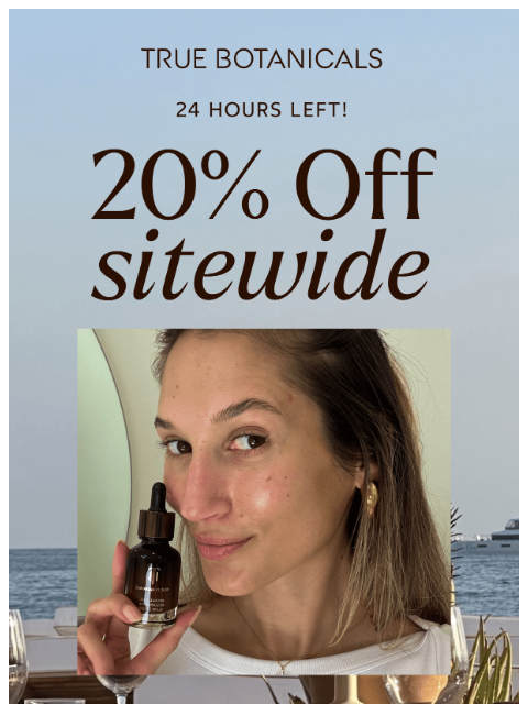 truebotanicals newsletter: 20% Off Ends SOON, Beauty